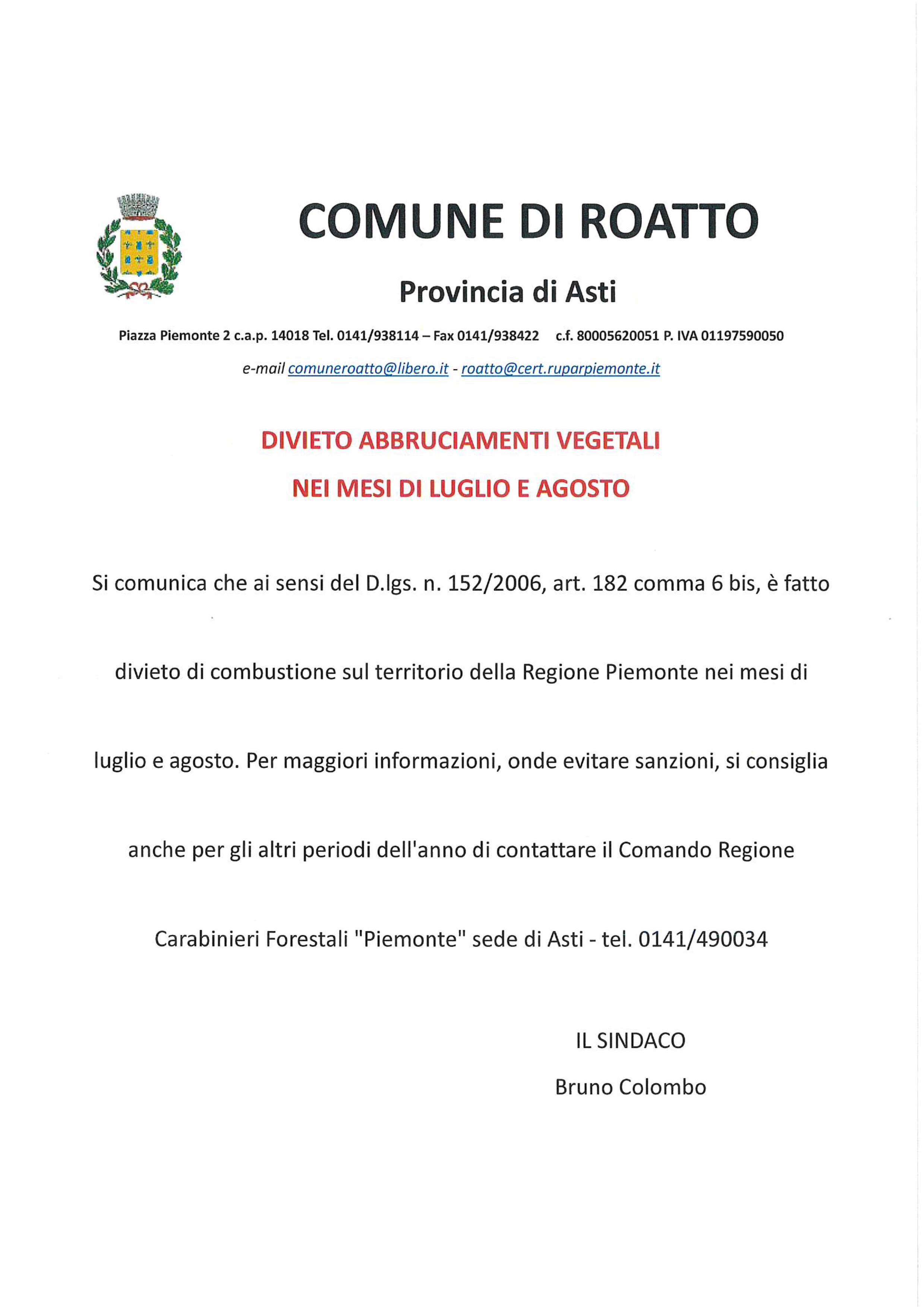 Divieto di abbruciamenti vegetali nei mesi di luglio e agosto
Divieto di combustione sul territorio della Regione Piemonte
